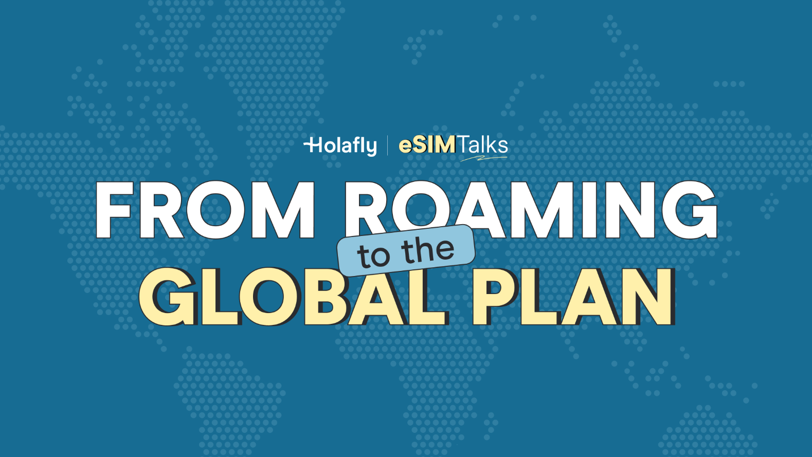 eSIM Talks | Episode 2: Why Global eSIM Plans are beating the old Roaming?