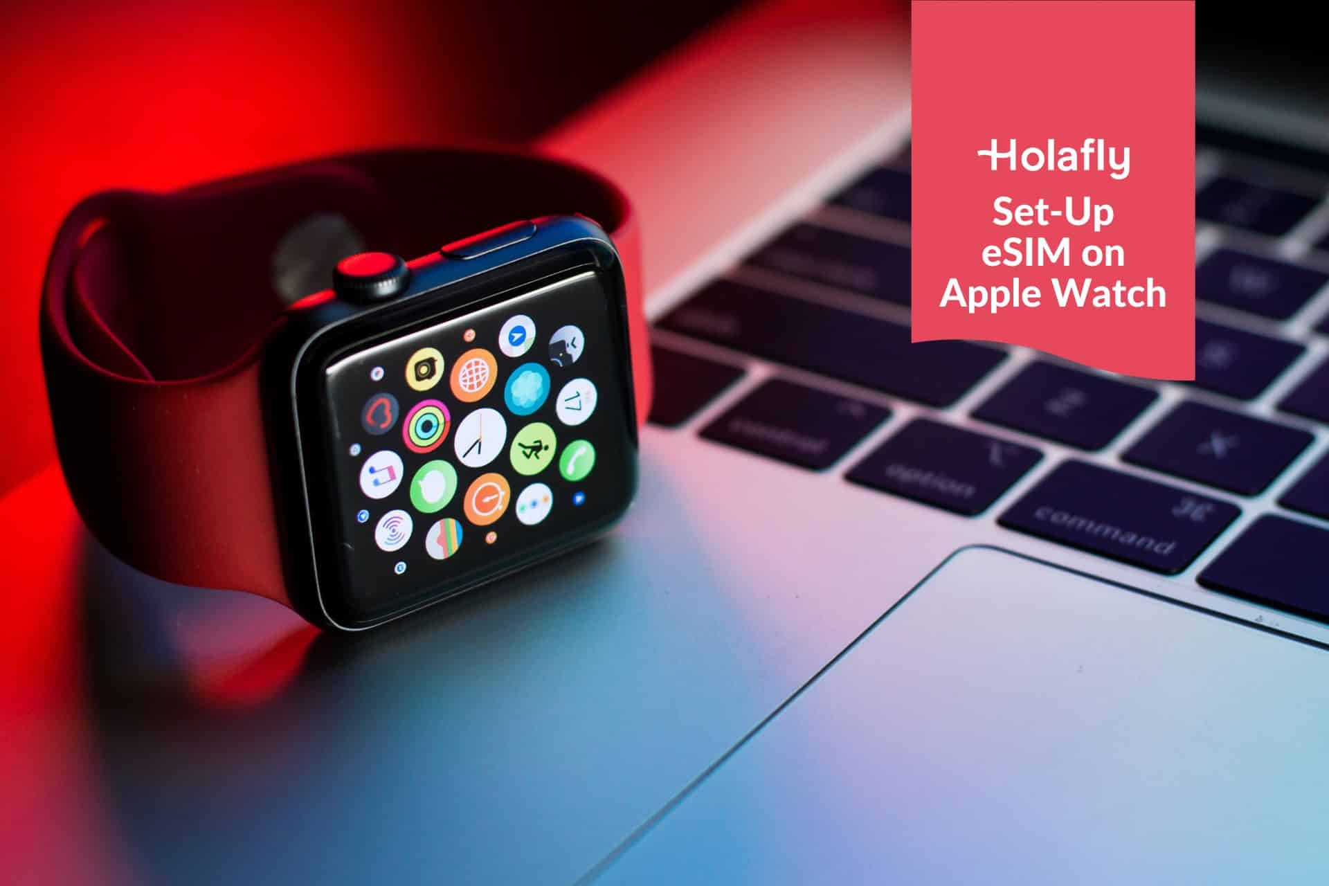 How to set up an eSIM on Apple Watch Holafly