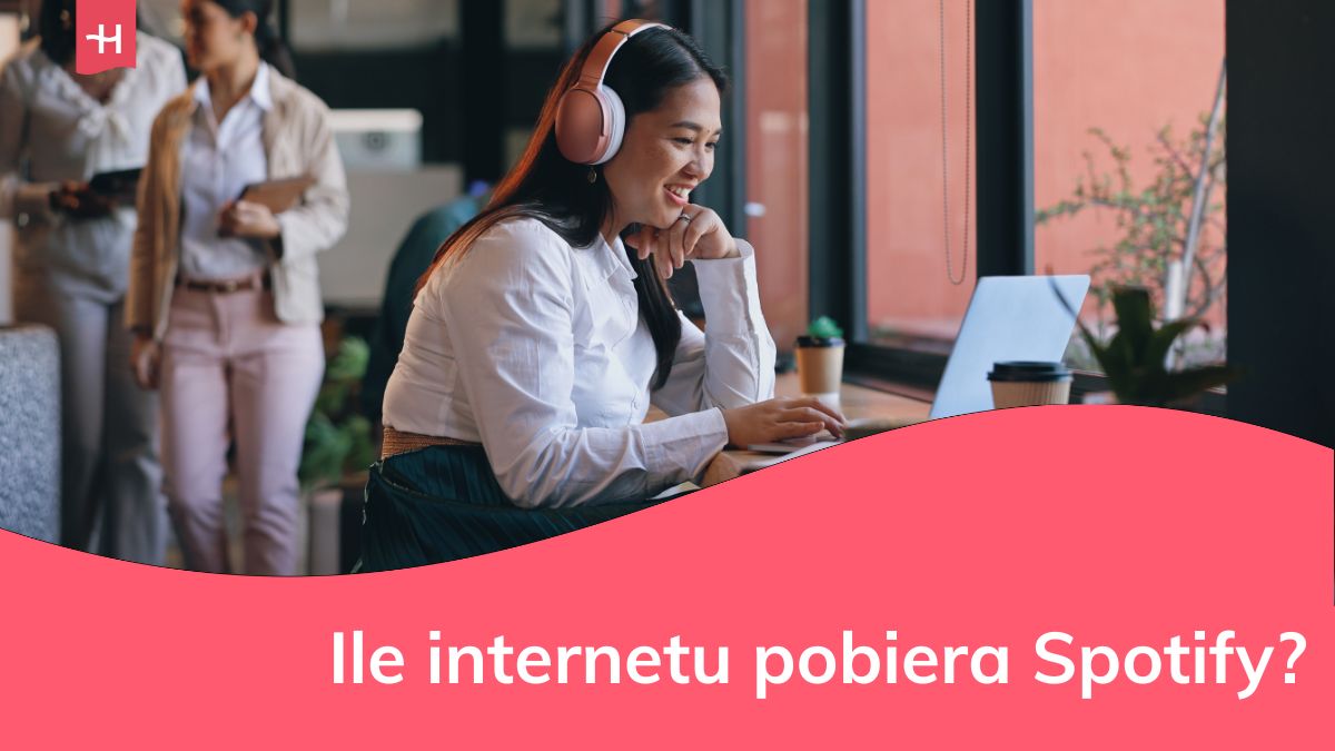 Aby słuchać muzyki w kawiarni należy upewnić się ile internetu pobiera Spotify