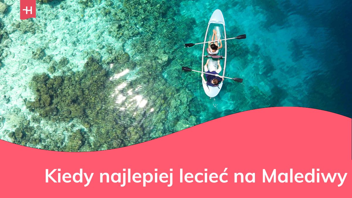 Kiedy najlepiej lecieć na Malediwy