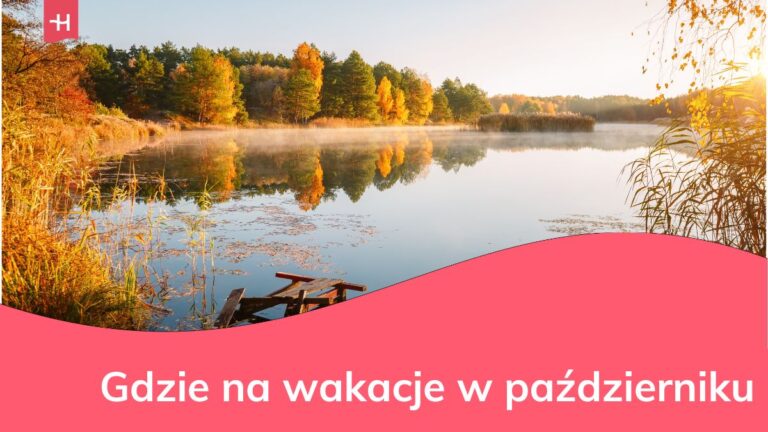 Gdzie na wakacje w październiku?