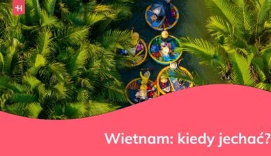 wietnam: kiedy jechać?