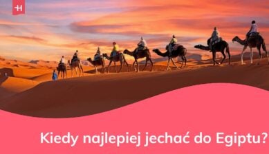 Kiedy najlepiej jechać do Egiptu?