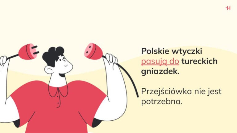 Polskie wtyczki pasują do tureckich gniazdek.