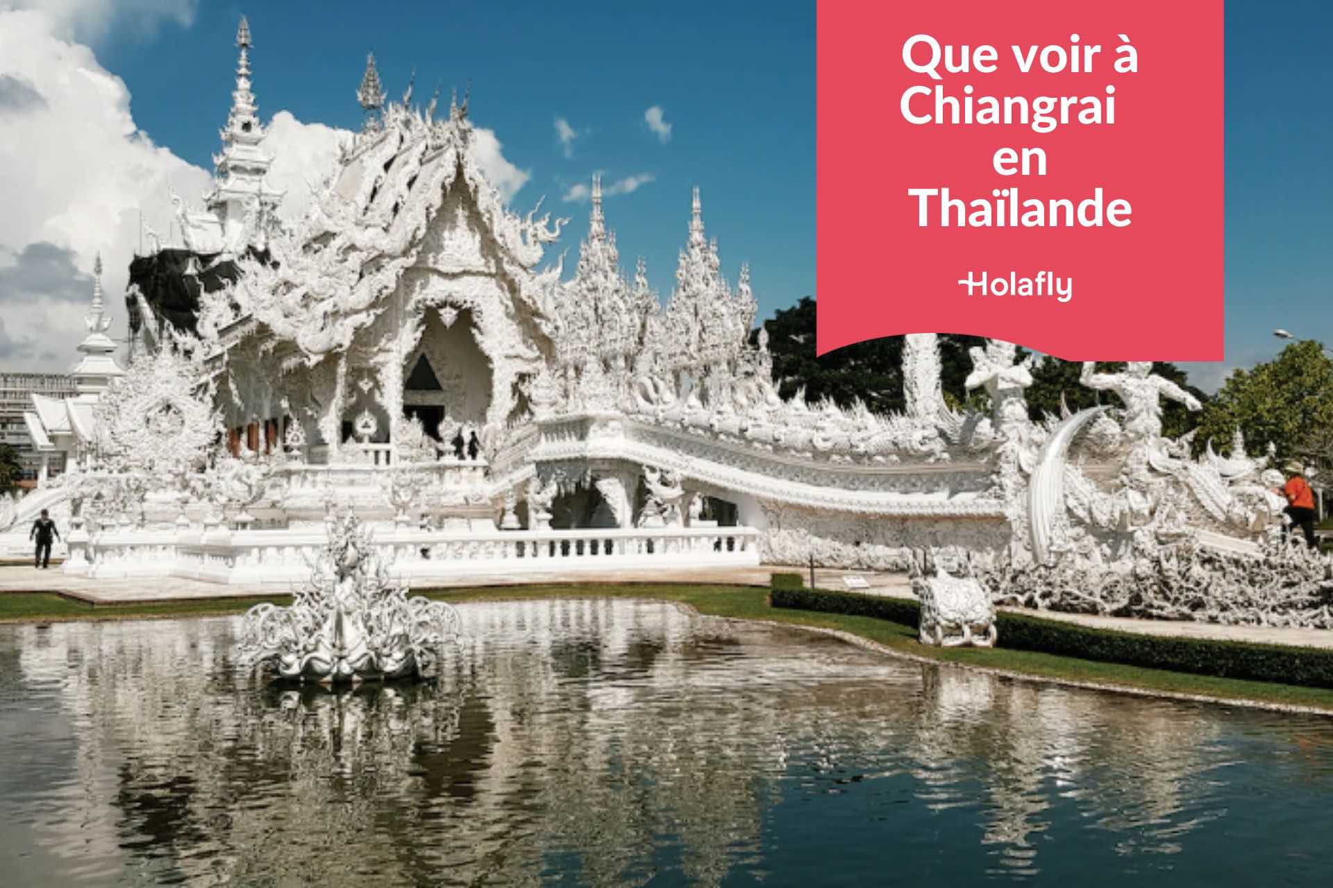 que-voir-chiang-rai-holafly