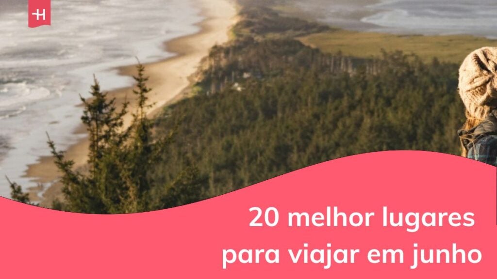 20 melhores lugares para viajar em junho 2026