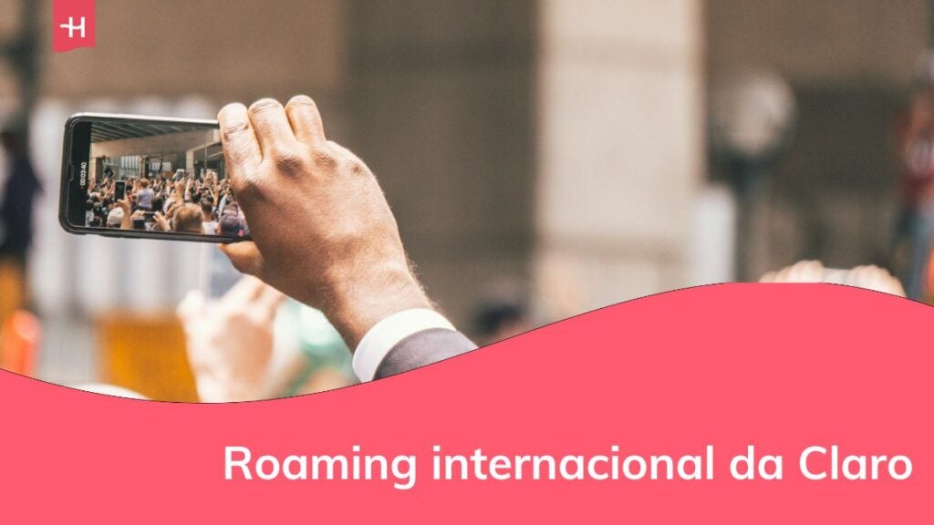 Roaming internacional Claro: Tudo que você precisa saber