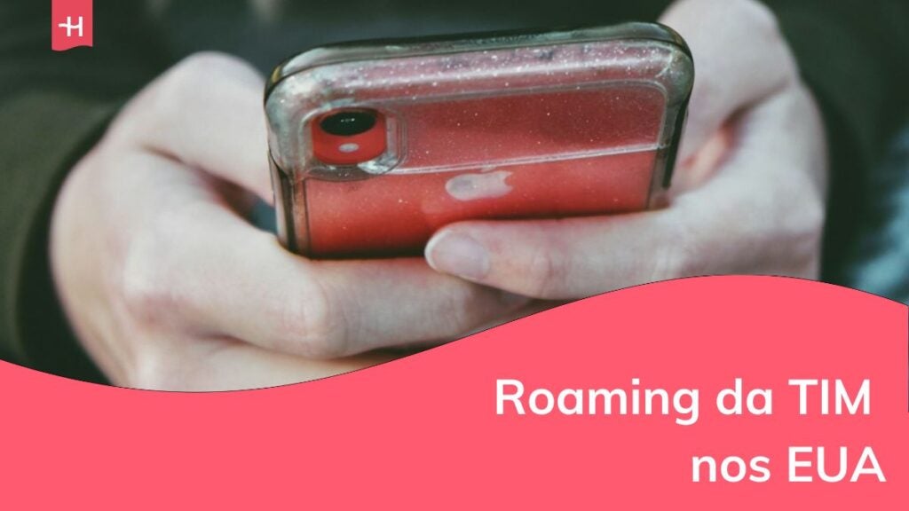TIM nos EUA: Ativação, tarifas de roaming e alternativas