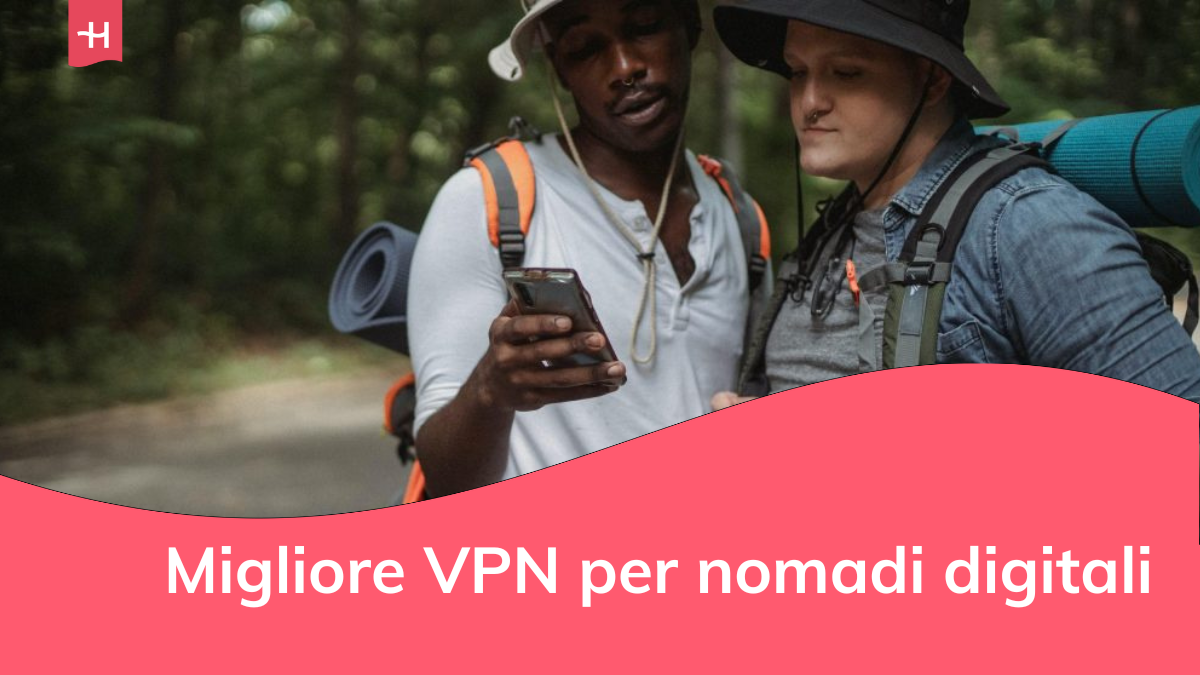 la migliore VPN per i nomadi digitali