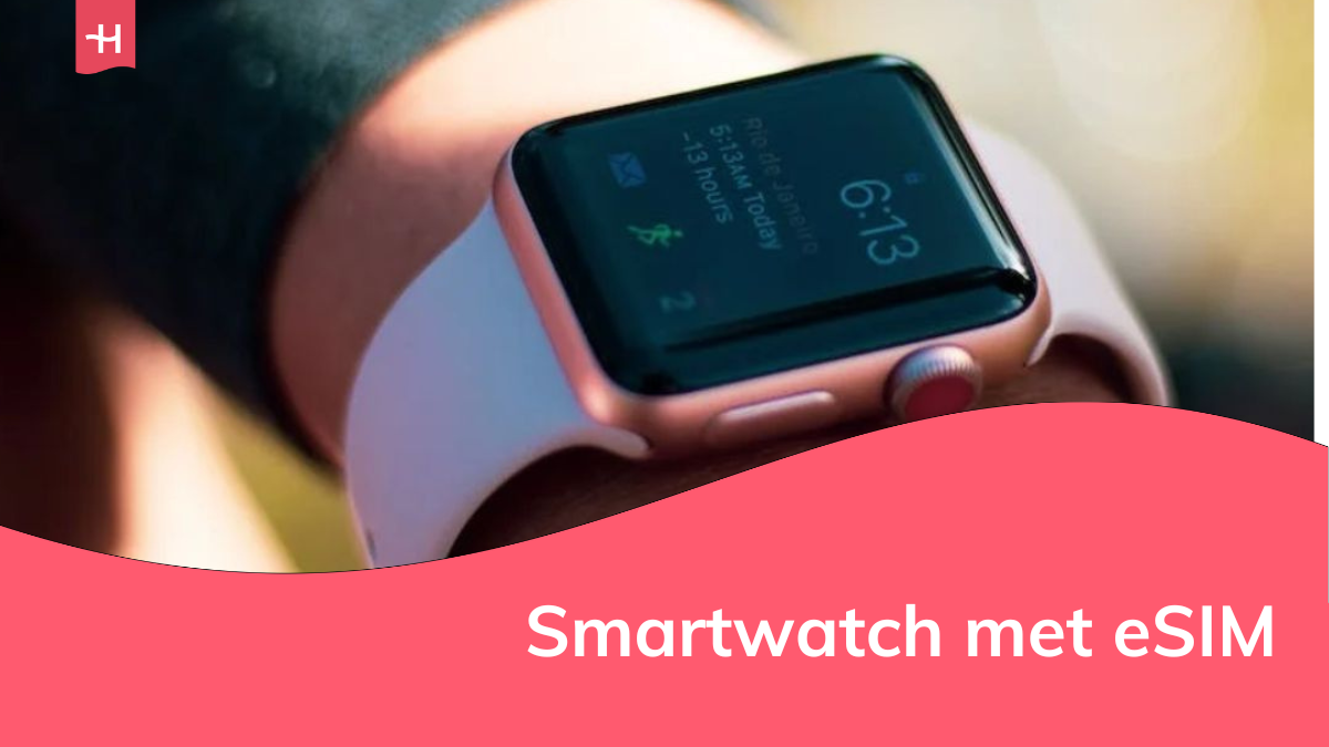 Foto van een smartwatch met de tekst "Smartwatch met eSIM"