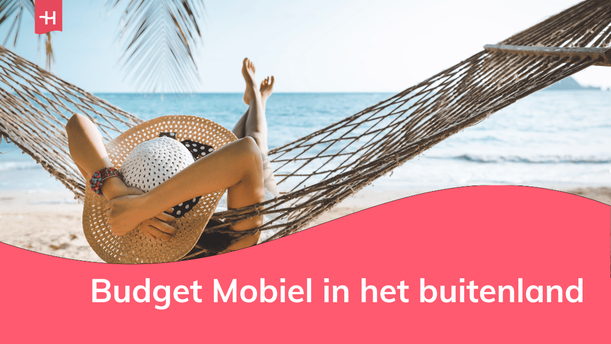 Foto van een vrouw die in een hangmat ligt op een exotisch strand als uitgelichte afbeelding voor een pagina over Budget Mobiel in het buitenland